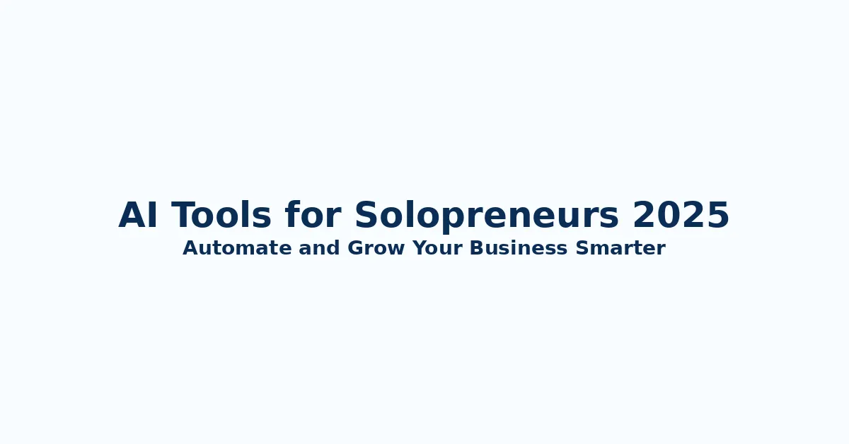 AI Tools for Solopreneurs 2025 used to automate small business workflows