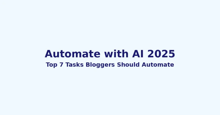 Automate with AI 2025 - Tasks Bloggers Should Automate