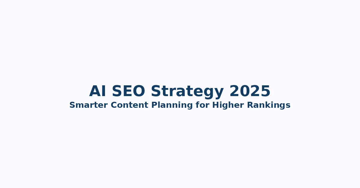 AI SEO Strategy 2025 concept visual with graphs and content planning